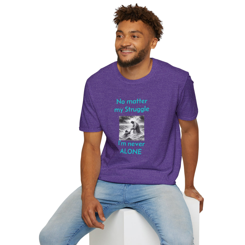 T-Shirt — "No Matter My Struggle I'm Never Alone" Inspirational Jesus Comfort Tee