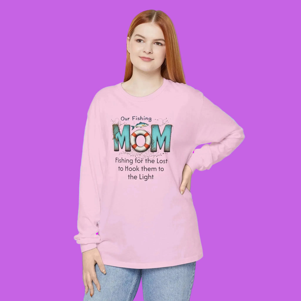 Fishing Mom Long Sleeve T‑Shirt — “Fishing for the Lost to Hook Them to the Light”