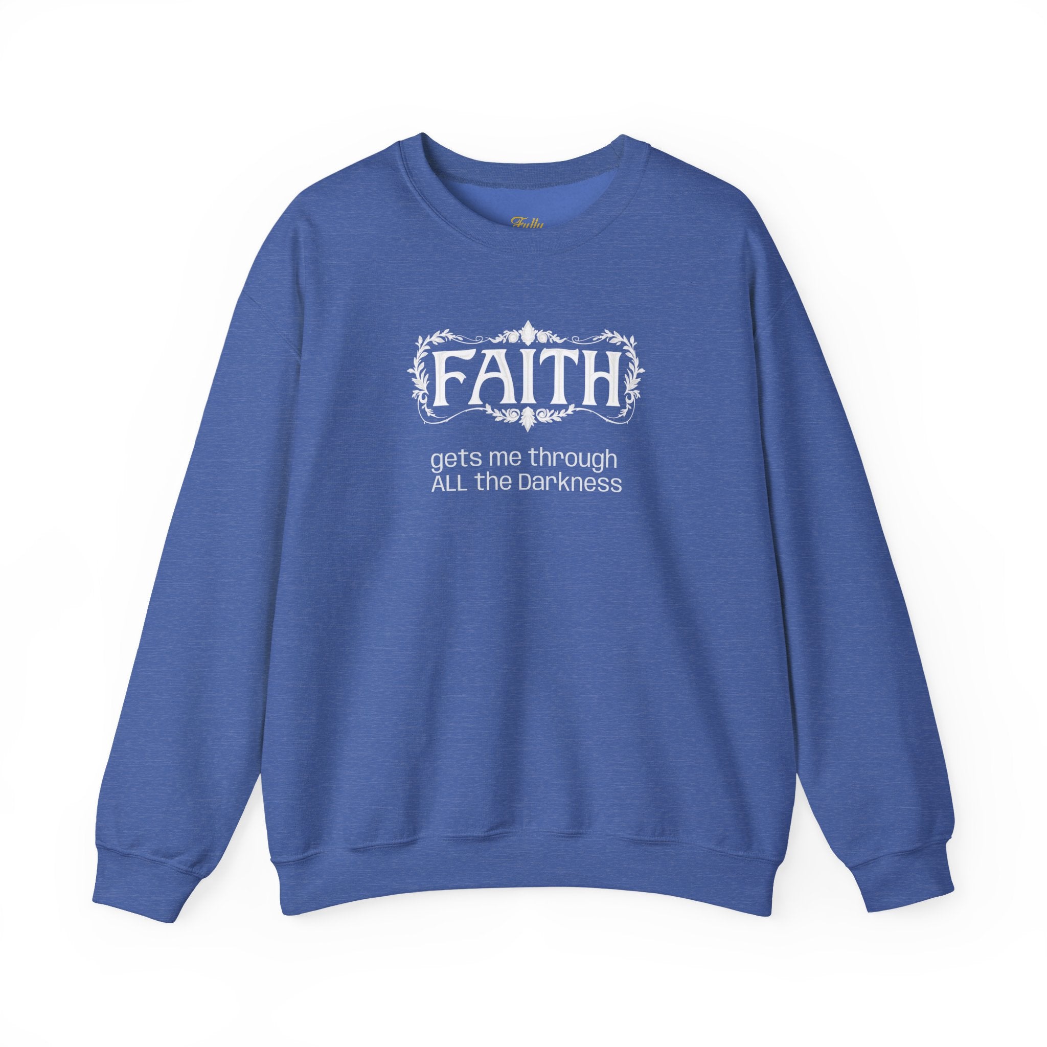 Faith Inspirational Crewneck Sweatshirt — "Faith Gets Me Through All the Darkness"