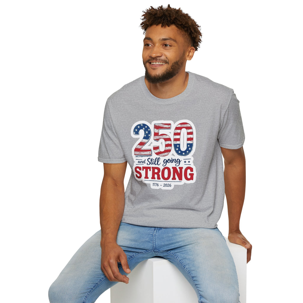 250 and Still Going Strong T-Shirt — Patriotic Anniversary Tee