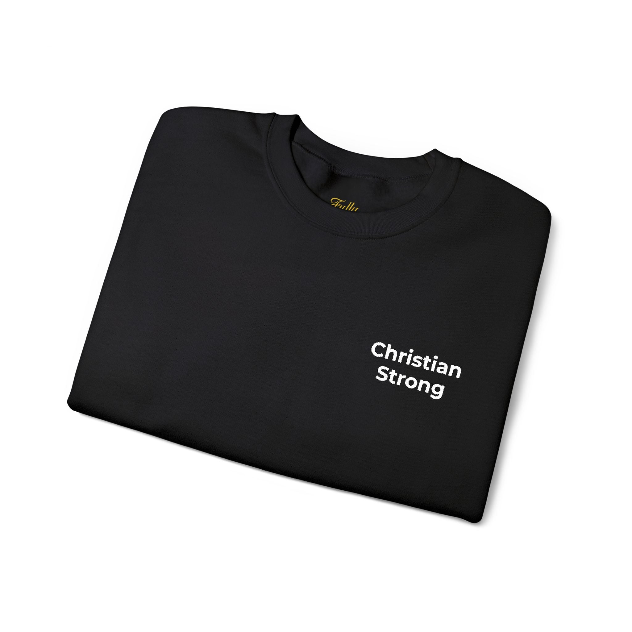 Embroidered Christian Strong Crewneck Sweatshirt — Faith-Inspired Graphic Pullover