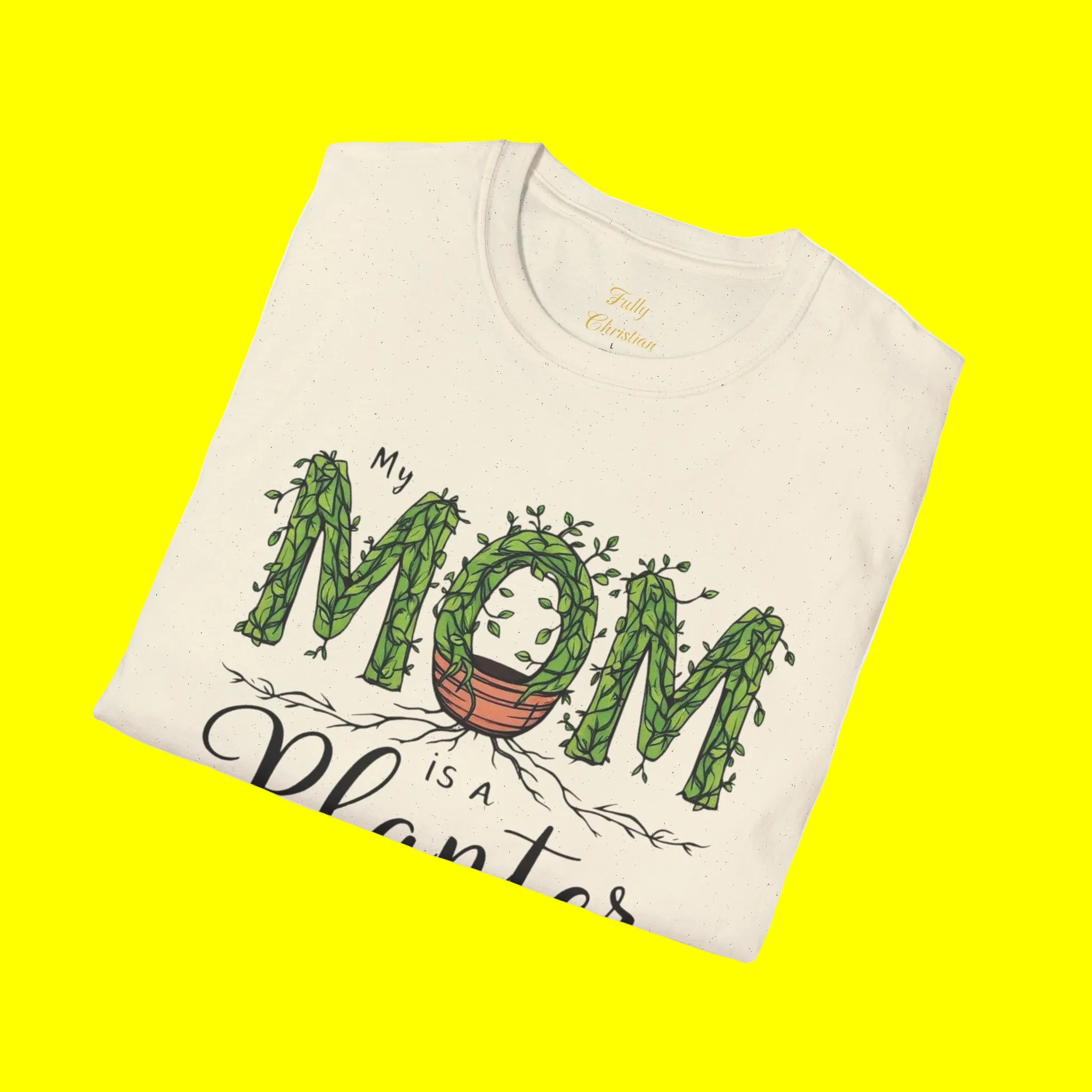 Mom Is a Planter T-Shirt — Christian Gardening Mother's Day Gift
