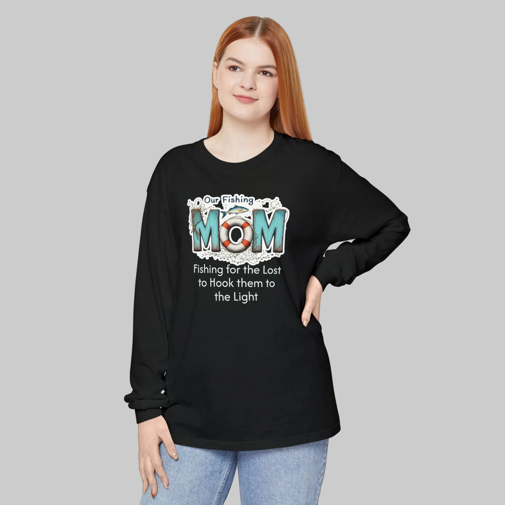 Fishing Mom Long Sleeve T‑Shirt — “Fishing for the Lost to Hook Them to the Light”