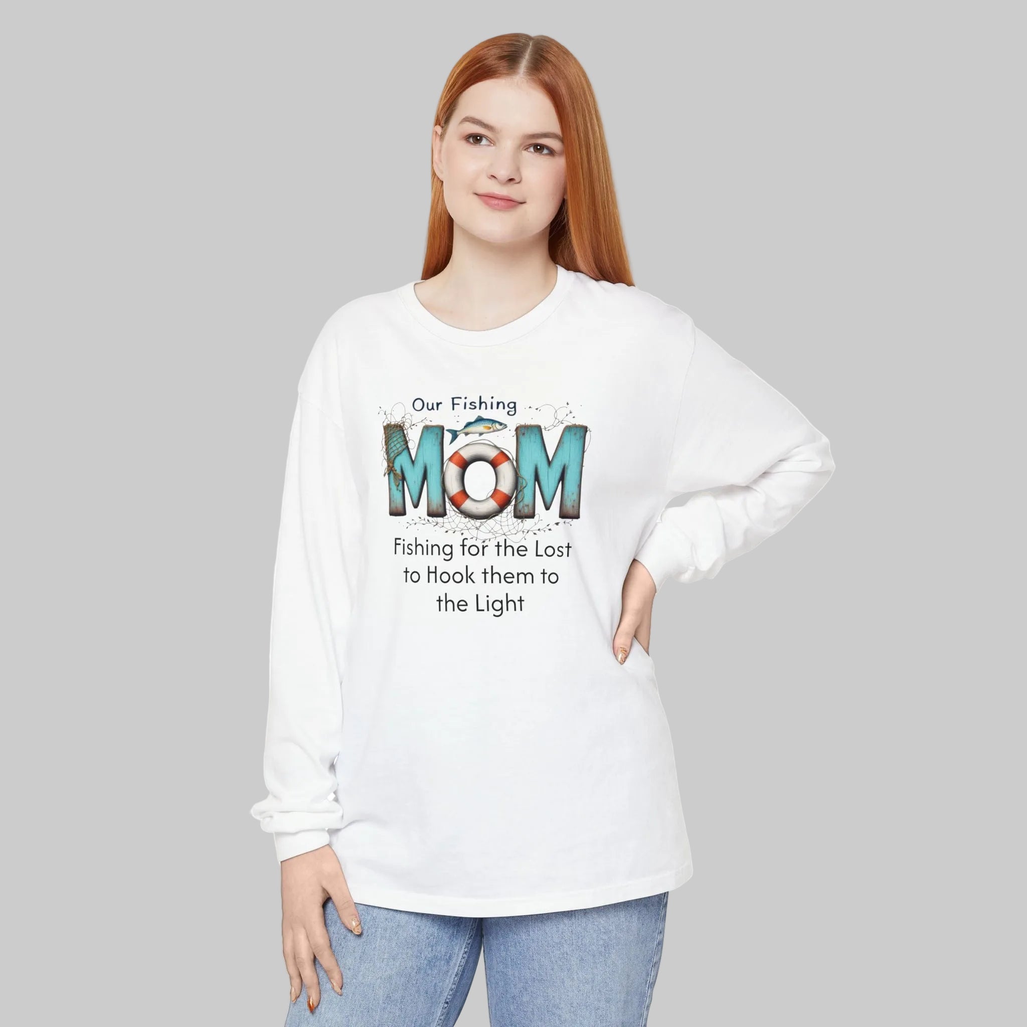 Fishing Mom Long Sleeve T‑Shirt — “Fishing for the Lost to Hook Them to the Light”