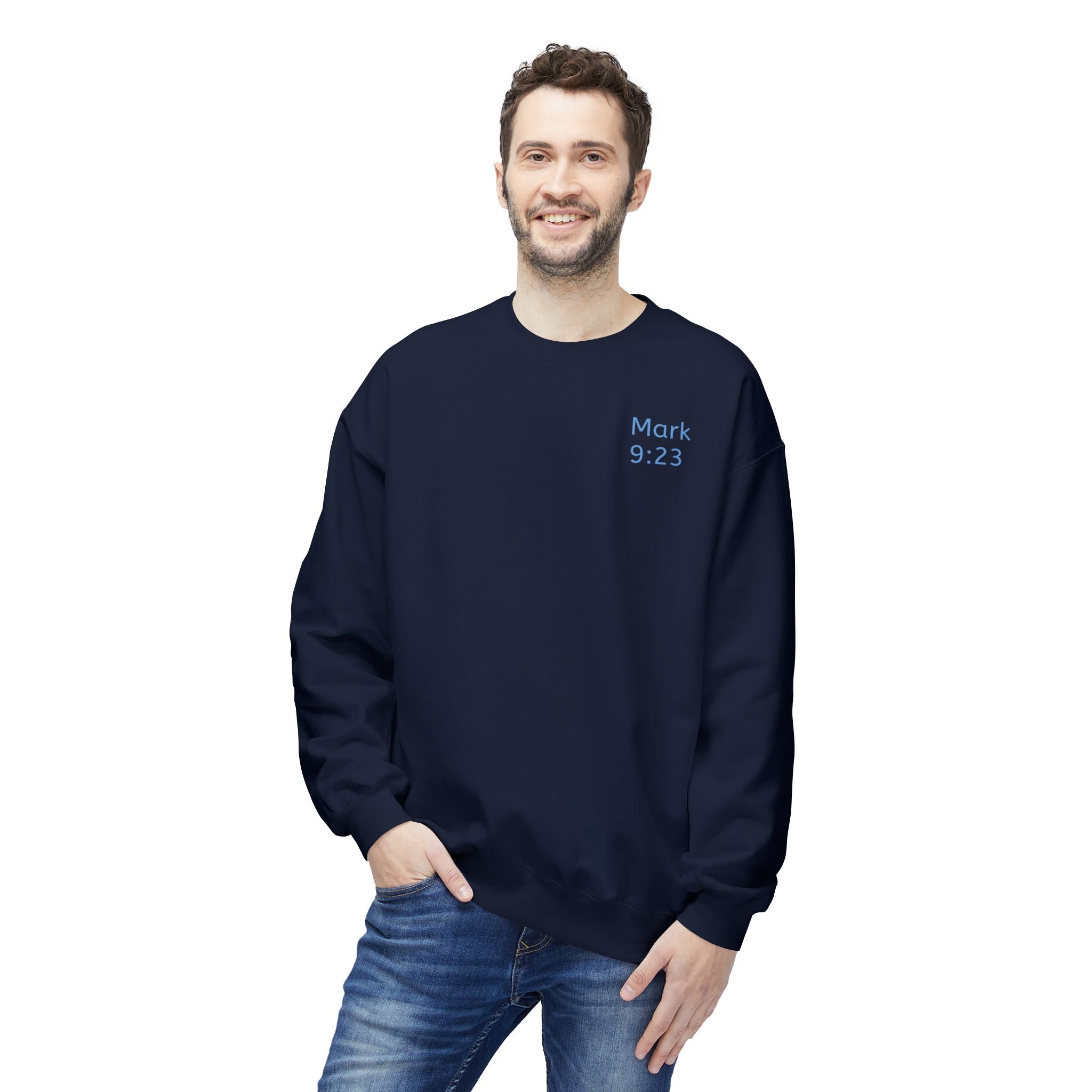 Faith- Mark 9:23- Sweatshirt