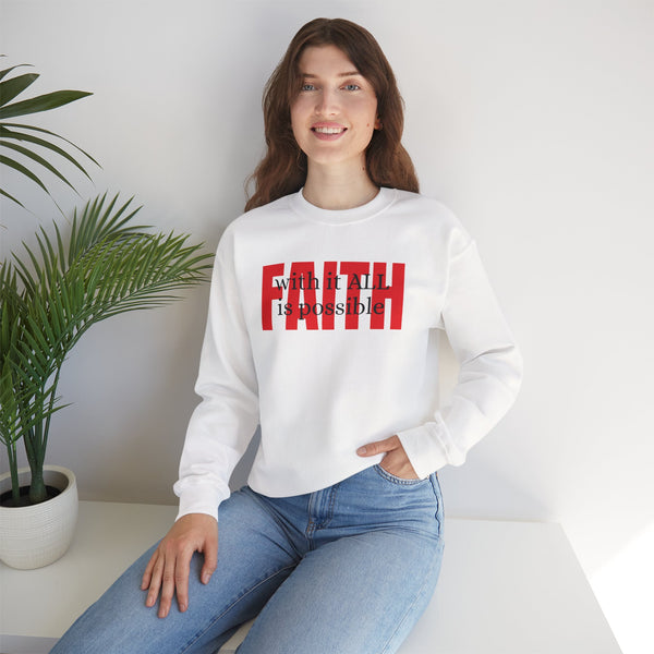 Faith Crewneck Sweatshirt — "With It All Is Possible" Inspirational Pullover